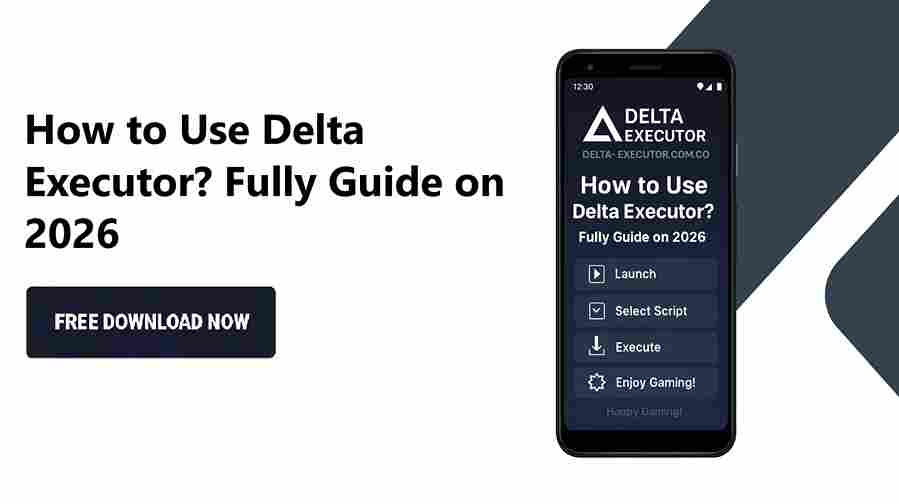 How to Use Delta Executor? Fully Guide on 2026